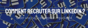 Comment recruter sur LinkedIn _ (1)