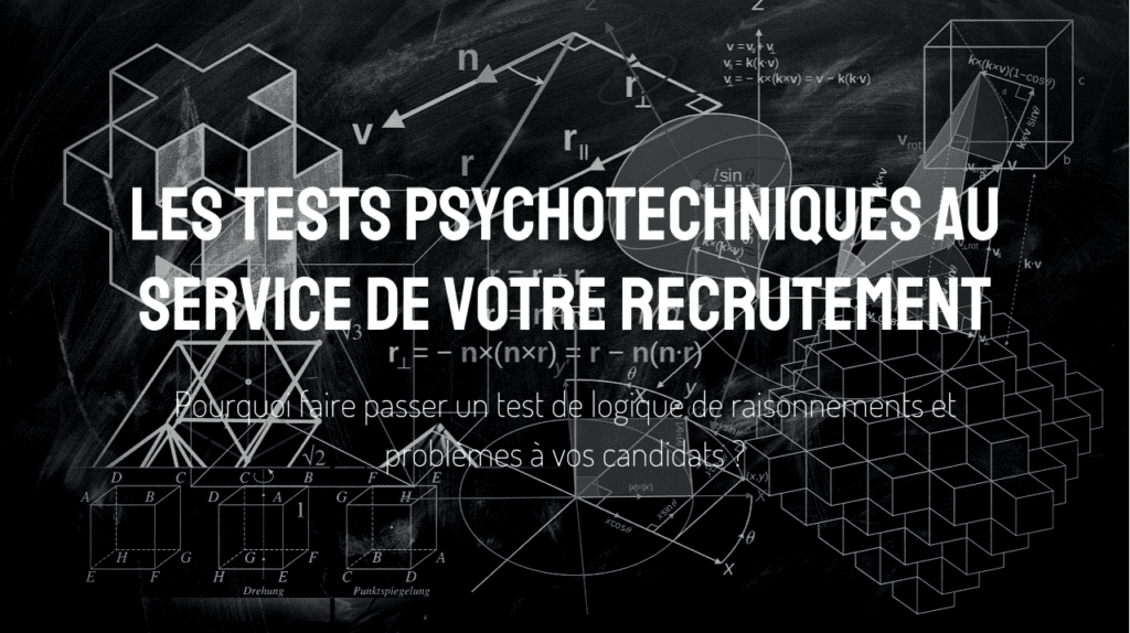 Pourquoi faire passer un test de logique de raisonnements et problèmes à vos candidats _