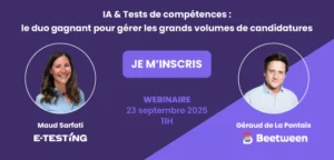 Webinaire recrutement volumique avec E-testing et Beetween : IA et tests de compétences, le duo gagnant pour gérer les grands volumes de candidatures